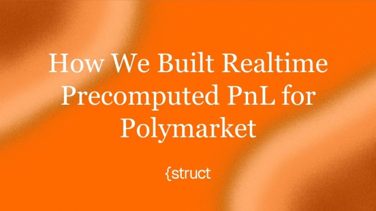 How We Built Realtime Precomputed PnL for Polymarket